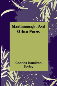 Title: Marlborough, and Other Poems, Author: Charles Hamilton Sorley