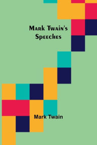 Title: Mark Twain's Speeches, Author: Mark Twain