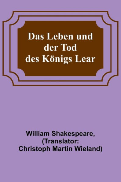 Das Leben und der Tod des Königs Lear