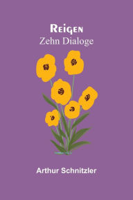 Title: Reigen: Zehn Dialoge, Author: Arthur Schnitzler