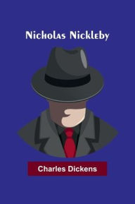 Title: Nicholas Nickleby, Author: Charles Dickens