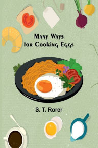 Title: Many Ways for Cooking Eggs, Author: S. T. Rorer