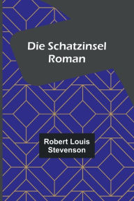 Title: Die Schatzinsel: Roman, Author: Robert Louis Stevenson