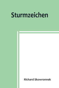 Title: Sturmzeichen, Author: Richard Skowronnek