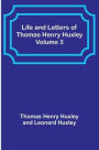 Life and Letters of Thomas Henry Huxley - Volume 3