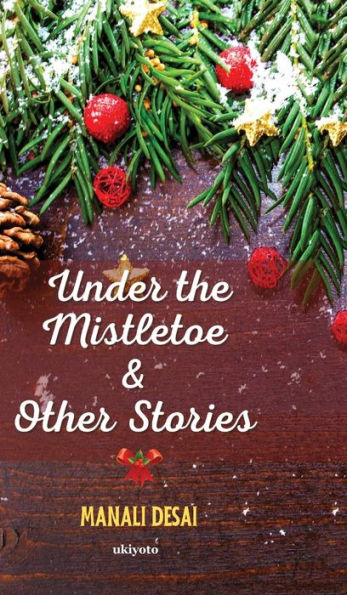 Under the Mistletoe & Other Stories