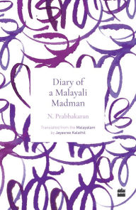 Title: Diary of a Malayali Madman, Author: N Prabhakaran