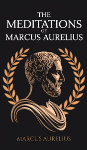Title: The Meditations of Marcus Aurelius, Author: Marcus Aurelius