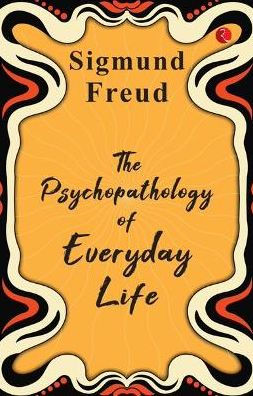 The Psychopathology of Everyday Life