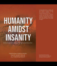 Title: Humanity Amidst Insanity: Stories of compassion and hope during, Author: Tridivesh Singh Maini