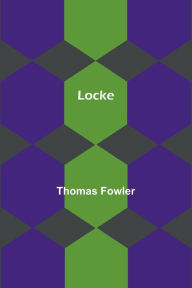 Title: Locke, Author: Thomas Fowler