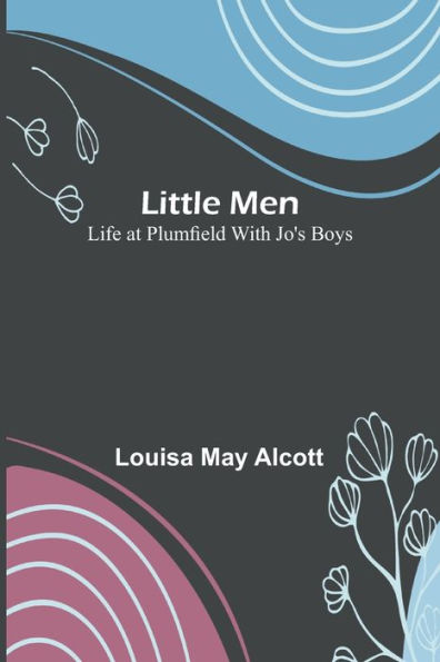 Little Men: Life at Plumfield with Jo's Boys