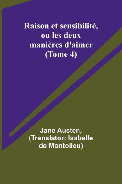 Raison et sensibilité, ou les deux manières d'aimer (Tome 4)