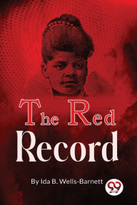 Title: The Red Record, Author: Ida B Wells-Barnett