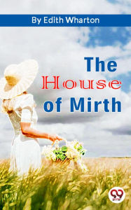 Title: The House of Mirth, Author: Edith Wharton