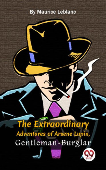 The Extraordinary Adventures Of Arsène Lupin, Gentleman-Burglar