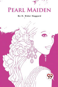 Title: Pearl-Maiden, Author: H. Rider Haggard