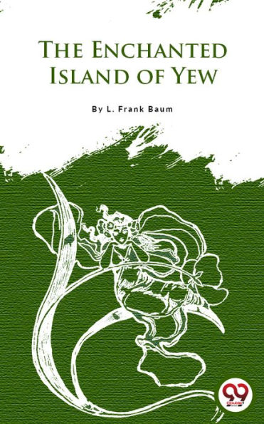 The Enchanted Island Of Yew