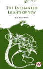 The Enchanted Island Of Yew