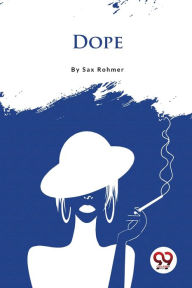 Title: Dope, Author: Sax Rohmer
