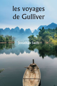 Title: les voyages de Gulliver, Author: Jonathan Swift
