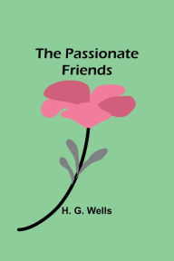 Title: The Passionate Friends, Author: H. G. Wells