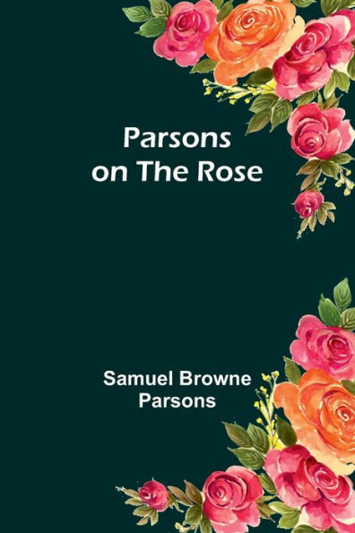 Parsons on the Rose