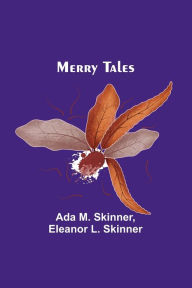 Title: Merry Tales, Author: Ada M. Skinner