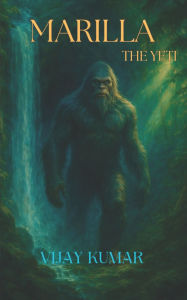 Title: Marilla: The Yeti, Author: Vijay Kumar