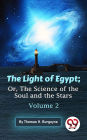 The Light Of Egypt; Or, The Science Of The Soul And The Stars - Volume 2