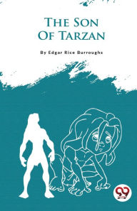 Title: The Son Of Tarzan, Author: Edgar Rice Burroughs