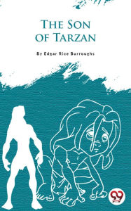 Title: The Son Of Tarzan, Author: Edgar Rice Burroughs