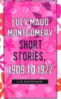 Lucy Maud Montgomery Short Stories, 1909 To 1922