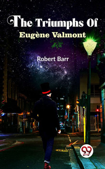 The Triumphs Of Eugène Valmont