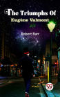 The Triumphs Of Eugène Valmont