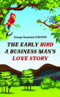 The Early Bird A Business Man's Love Story