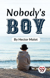 Title: Nobody'S Boy, Author: Hector Malot