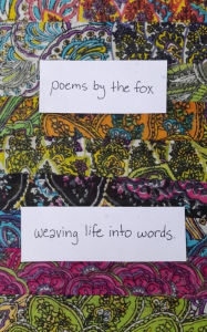 Title: Poems By The Fox: Weaving Life Into Words, Author: Amanda Fisher