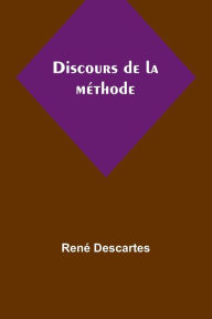 Title: Discours de la méthode, Author: Renï Descartes