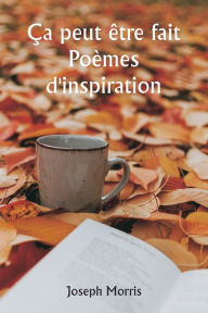 Title: It Can Be Done Poems of Inspiration, Author: Joseph Morris