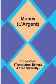 Title: Money (L'Argent), Author: Émile Zola