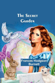 Title: The Secret Garden, Author: Frances Hodgson Burnett