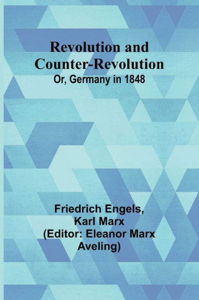 Revolution and Counter-Revolution; Or, Germany in 1848