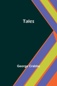Title: Tales, Author: George Crabbe