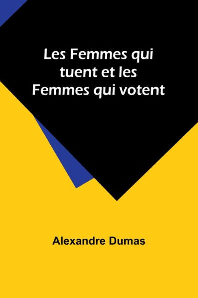 Les Femmes qui tuent et les Femmes qui votent