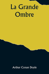 Title: La grande ombre, Author: Arthur Conan Doyle