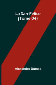 Title: La San-Felice (Tome 04), Author: Alexandre Dumas