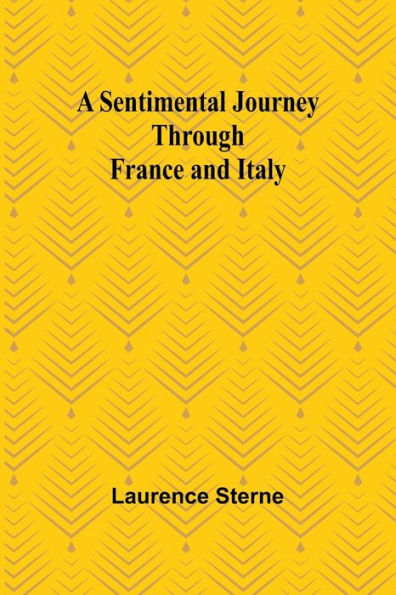 A Sentimental Journey Through France and Italy