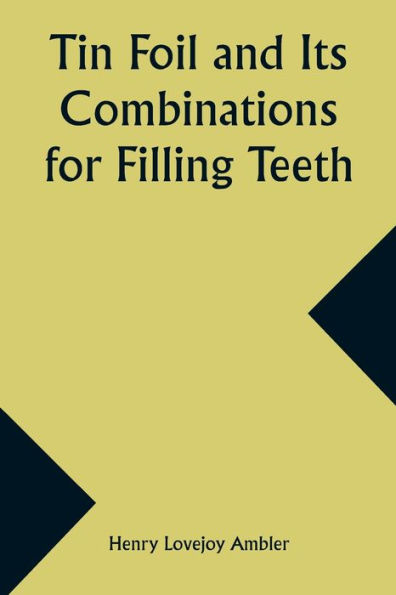 Tin Foil and Its Combinations for Filling Teeth