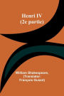 Henri IV (2e partie)